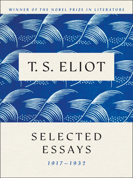 Title details for Selected Essays by T. S. Eliot - Wait list